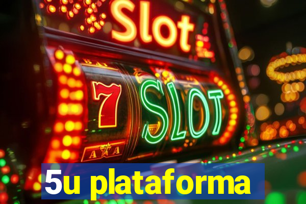 5u plataforma